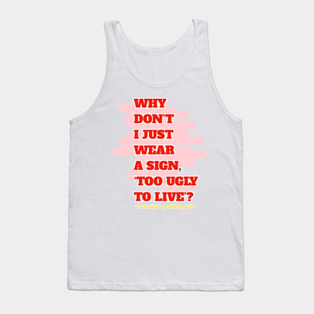 Golden Girls Quotes Tank Top by radeckari25